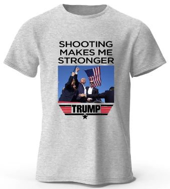 TRUMP shooting makes me stronger shirt