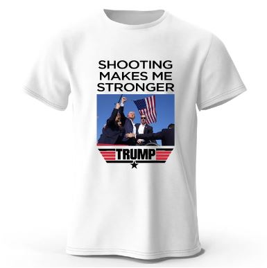 TRUMP shooting makes me stronger shirt